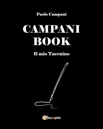 Campani book. Il mio taccuino - Paolo Campani - Libro Youcanprint 2021 | Libraccio.it