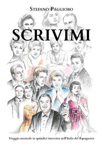 Scrivimi. (Viaggio musicale in quindici interviste nell'Italia del dopoguerra) - Stefano Paggioro - Libro Youcanprint 2021 | Libraccio.it