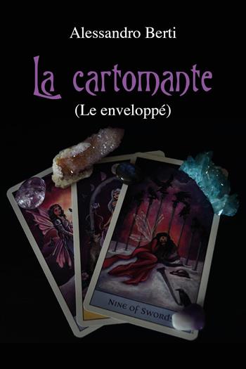 La cartomante. (Le enveloppé) - Alessandro Berti - Libro Youcanprint 2021 | Libraccio.it