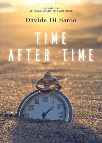 Time after time - Davide Di Santo - Libro Youcanprint 2021 | Libraccio.it