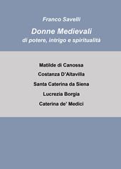Donne medievali di potere, intrigo e spiritualità