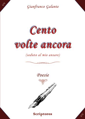 Cento volte ancora (seduto al mio ansare) - Gianfranco Galante - Libro Youcanprint 2021 | Libraccio.it