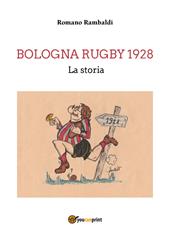 Bologna Rugby 1928. La storia