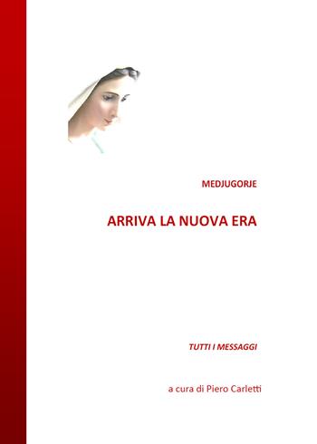 Medjugorje. Arriva la nuova era - Piero Carletti - Libro Youcanprint 2021 | Libraccio.it