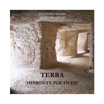 Terra. Impronte poetiche - Eleonora Casadei, Cecilia Milantoni - Libro Youcanprint 2021 | Libraccio.it