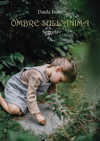 Ombre sull'anima - Daida Fiore - Libro Youcanprint 2021 | Libraccio.it