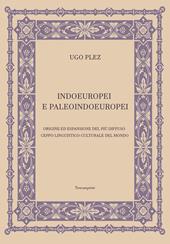 Indoeuropei e paleoindoeuropei. Origine ed espansione del più diffuso ceppo linguistico-culturale del mondo