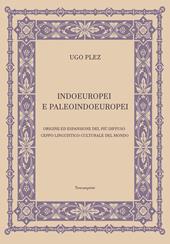 Indoeuropei e paleoindoeuropei. Origine ed espansione del più diffuso ceppo linguistico-culturale del mondo