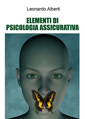 Elementi di psicologia assicurativa - Leonardo Alberti - Libro Youcanprint 2021 | Libraccio.it