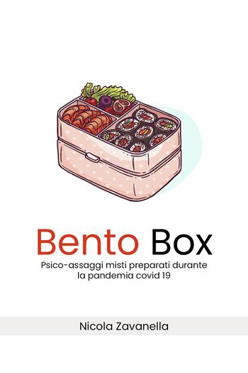 Bento box - Nicola Zavanella - Libro Youcanprint 2021 | Libraccio.it