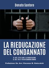 La rieducazione del condannato ex. art. 27 Co.3 Cost. e la riabilitazione ex. art. 179 C.P. per un cammino comune