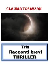 Tris. Racconti brevi. Thriller