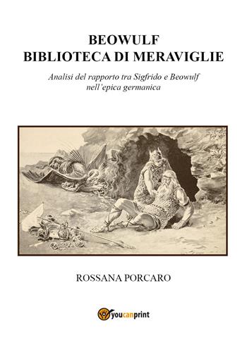 Beowulf biblioteca di meraviglie - Rossana Porcaro - Libro Youcanprint 2021 | Libraccio.it