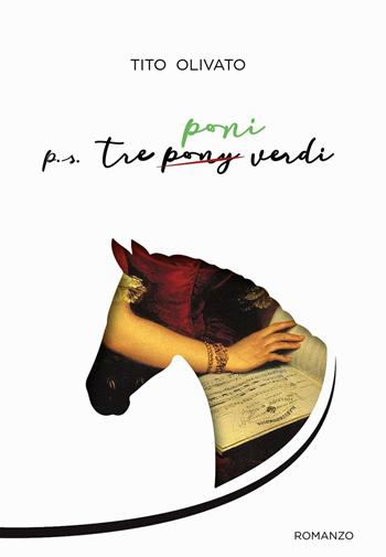P.s. Tre poni verdi - Tito Olivato - Libro Youcanprint 2021 | Libraccio.it