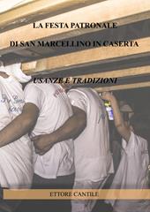 La festa patronale di San Marcellino in Caserta, usanze e tradizioni. Il ballo del santo