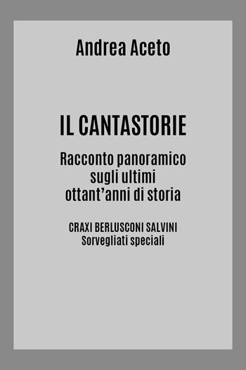 Il cantastorie - Andrea Aceto - Libro Youcanprint 2021 | Libraccio.it