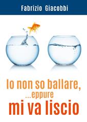 Io non so ballare, ...eppure mi va liscio