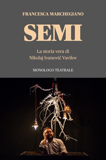 Semi - Francesca Marchegiano - Libro Youcanprint 2021 | Libraccio.it
