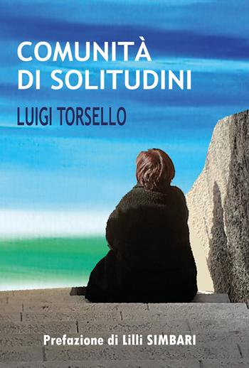 Comunità di solitudini - Luigi Torsello - Libro Youcanprint 2021 | Libraccio.it