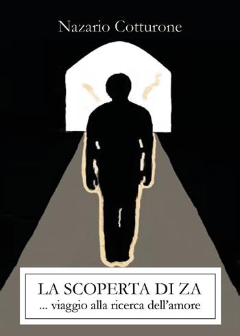 La scoperta di Za. Viaggio alla ricerca dell'amore - Nazario Cotturone - Libro Youcanprint 2021 | Libraccio.it