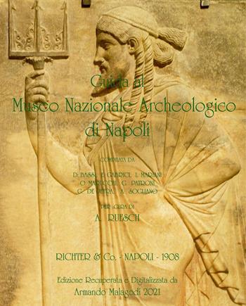 Guida al Museo Nazionale Archeologico di Napoli - Armando Malagodi - Libro Youcanprint 2021 | Libraccio.it