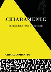 Chiaramente. Etimologie, storie e riflessioni