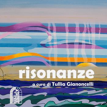 Risonanze - Tullia Gianoncelli - Libro Youcanprint 2021 | Libraccio.it