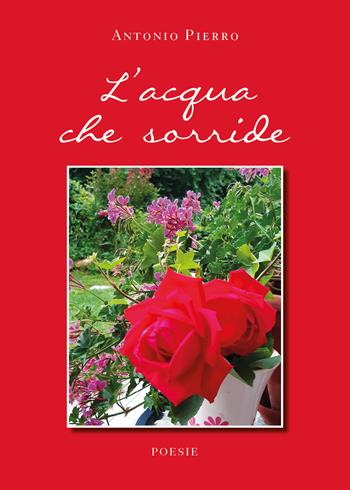 L' acqua che sorride - Antonio Pierro - Libro Youcanprint 2021 | Libraccio.it