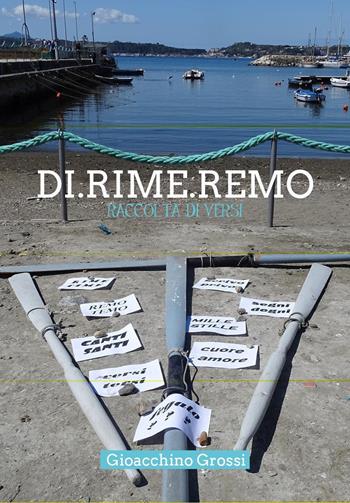 Di.rime.remo - Gioacchino Grossi - Libro Youcanprint 2021 | Libraccio.it