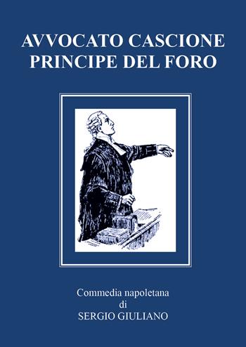 Avvocato Cascione principe del Foro - Sergio Giuliano - Libro Youcanprint 2021 | Libraccio.it