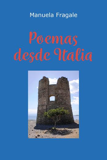Poemas desde Italia - Manuela Fragale - Libro Youcanprint 2021 | Libraccio.it