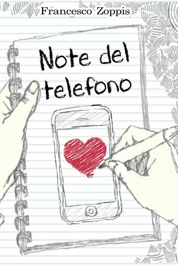 Note del telefono - Francesco Zoppis - Libro Youcanprint 2021 | Libraccio.it