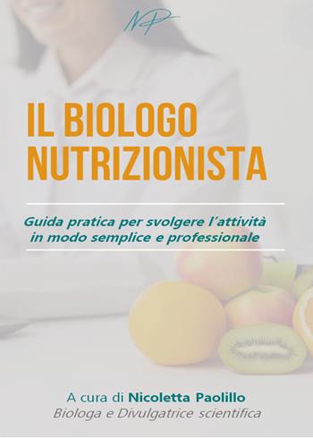 Il biologo nutrizionista - Nicoletta Paolillo - Libro Youcanprint 2021 | Libraccio.it