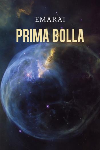 Prima bolla - Emarai - Libro Youcanprint 2021 | Libraccio.it