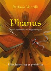 Phanus. Eretica commedia in lingua volgare