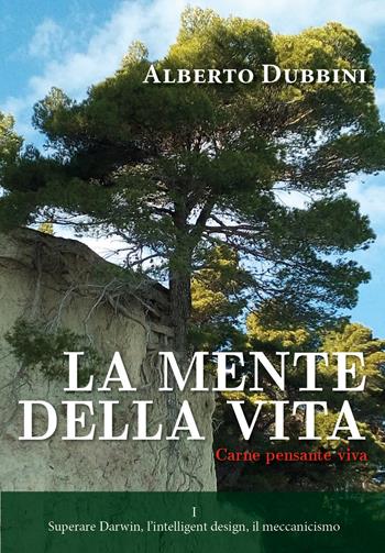 La mente della vita - Alberto Dubbini - Libro Youcanprint 2021 | Libraccio.it