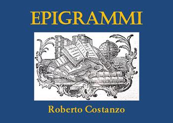 Epigrammi - Roberto Costanzo - Libro Youcanprint 2021 | Libraccio.it
