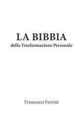 La bibbia della trasformazione personale. Imagosintesi per la conduzione di sé e una genitorialità consapevole