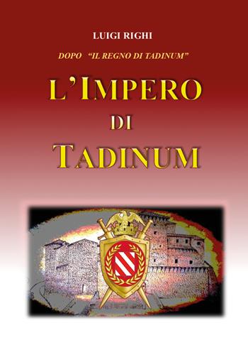 L' impero di Tadinum - Luigi Righi - Libro Youcanprint 2021 | Libraccio.it