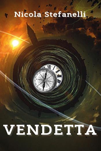 Vendetta - Nicola Stefanelli - Libro Youcanprint 2021 | Libraccio.it