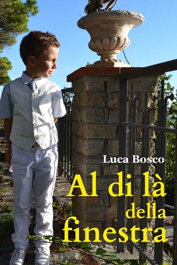 Al di là della finestra - Luca Bosco - Libro Youcanprint 2021 | Libraccio.it