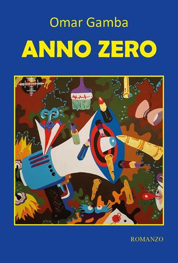 Anno zero - Omar Gamba - Libro Youcanprint 2021 | Libraccio.it