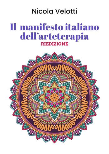 Il manifesto italiano dell'arteterapia - Nicola Velotti - Libro Youcanprint 2021 | Libraccio.it