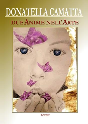 Due anime nell'arte - Donatella Camatta - Libro Youcanprint 2021 | Libraccio.it