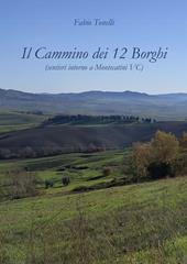 Il cammino dei 12 borghi (sentieri intorno a Montecatini VC)
