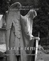 Le guide di pietra. Viaggio al Cimitero Monumentale di Milano