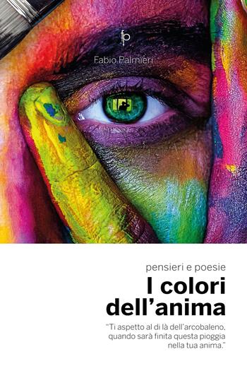 I colori dell'anima - Fabio Palmieri - Libro Youcanprint 2021 | Libraccio.it