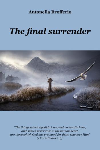 The final surrender - Antonella Brofferio - Libro Youcanprint 2021 | Libraccio.it