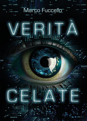 Verità celate - Marco Fuccello - Libro Youcanprint 2023 | Libraccio.it