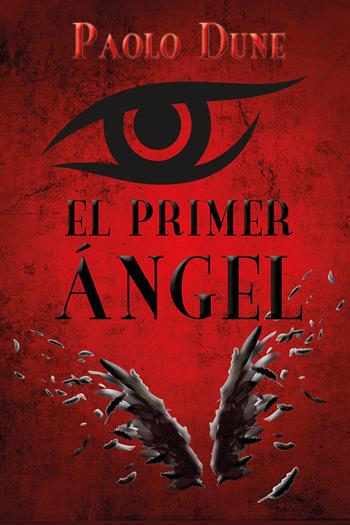 El primer ángel - Paolo Dune - Libro Youcanprint 2021 | Libraccio.it